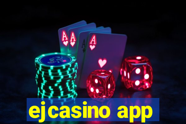 ejcasino app